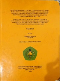 Pengaruh risiko litigasi terhadap manajemen laba dengan ukuran kantor akuntan publik sebagai variabel moderasi pada perusahaan teknologi yang terdaftar di bursa efek indonesia tahun 2018-2021