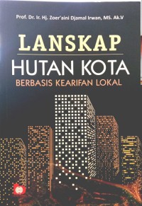 Lanskap hutan kota berbasis kearifan lokal