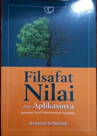 Filsafat nilai dan aplikasinya berbasis spirit membangun karakter