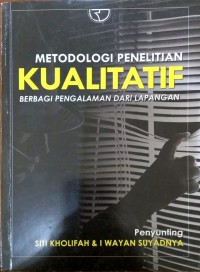 Metodologi penelitian kualitatif berbagi pengalaman dari lapangan