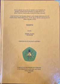 Pengaruh Semangat Kerja Dan Disiplin Kerja Terhadap Kinerja Karyawan PT. Riau Muda Jasasarana Kota Pekanbaru