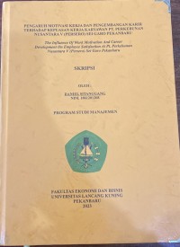 Pengaruh Motivasi Kerja Dan Pengembangan Karir Terhadap Kepuasan Kerja Karyawan PT. Perkebunan Nusantara V ( Persero) Sei Garo Pekanbaru