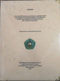 ANALISIS FINANSIAL BUDIDAYA LEBAH MADU Apis mellifera PADA KELOMPOK TANI HUTAN KARYA MANDIRI DI PONDOK WISATA KECAMATAN MANDAU