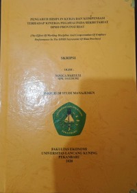 Pengaruh Disiplin Kerja Dan Kompensasi Terhadap Kinerja Pegawai Pada Sekretariat DPRD Provinsi Riau