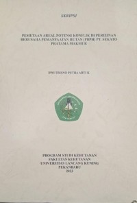 Pemetaan Areal Potensi Konflik di Perizinan Berusaha Pemanfaatan Hutan (PBPH) PT. Sekato Pratama Makmur