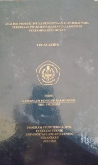 Analisis Produktivitas Penggunaan Alat Berat Pada Pekerjaan Pit Reaktivitasi Menggala South GS Pertamina Rokan Hulu