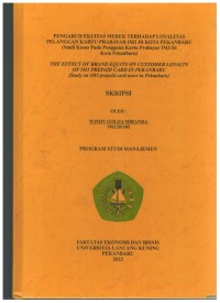 Pengaruh Ekuitas Merek Terhadap Loyalitas Pelanggan Kartu Prabayar IM3 Di Kota Pekanbaru (Studi Kasus Pada Pengguna Kartu Prabayar IM3 Di Kota Pekannaru)