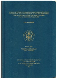 Studi Kuat Medan Listrik Pada Saluran Udara Tegangan Tinggi  (SUTT) 150 KV di Menara 36,37 dan 38 Gardu Induk Garuda Sakti ke Gardu Induk Teluk Lembu  PT PLN (Persero) Pekanbaru