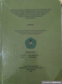 Penegakan hukum terhadap pelaku pembakaran hutan dan lahan bedasarkan uu no 32 tahun 2009 tentang perlindungan dan pengelolaan lingkungan hidup di wilayah hukum kepolisian daerah riau