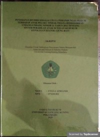 Penerapan diversi sebagai upaya perlindungan hukum terhadap anak pelaku tindak pidana berdasarkan undang-undang nomor 11 tahun 2012 tentang sistem peradilan anak di wilayah hukum kepolisian sektor ujung batu