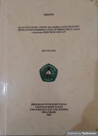 Kualitas madu lebah apis mellifera yang di panen dengan umur berbeda pada sumber pakan acacia crassicarpa berumur 6 bulan