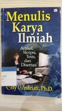 Menulis Karya Ilmiah : Artikel,Skripsi,Tesis,Dan Disertasi