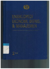 ENSIKLOPEDI EKONOMI,BISNIS &MANAJEMEN (Jil.1, A-O)