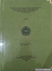 Perlindungan hukum bagi pekerja anak berdasarkan uu no 13 tahun 2003 tentang ketenaga kerjaan pada usaha percetakan batu bata di kecamatan kulim kota pekanbaru