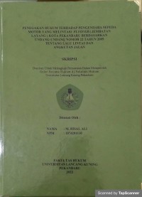 Penegakan hukum terhadap pengendara sepeda motor yang melintasi flyover (jembatan layang) kota pekanbaru berdasarkan undang-undang nomor 22 tahun 2009 tentang lalu lintas dan angkutan jalan