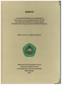 Analisis implementasi kebijakan penalunggangan kebakaran hutan (studi kasus HTI PT. Arara Abadi Distrik Minas Rasau Kuning Provinsi Riau)