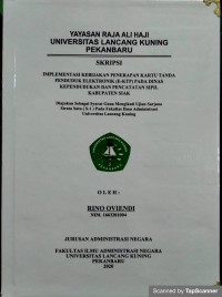 Implementasi kebijakan penerapan kartu tanda penduduk elektronik (e-ktp) pada dinas kependudukan dan pencatatan sipil kabupaten siak