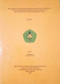 Pengaruh akulturasi terhadap penggunaan bahasa Melayu pada masyarakat dusun Suka Jaya kecamatan Tualang Kabupaten siak